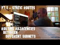 Routing Adjacencies Between Different Subnets - Pt. 1 (Static Routing)