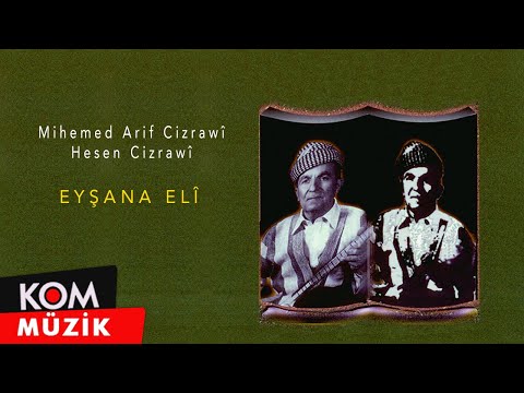 Mihemed Arif Cizrawî / Hesen Cizrawî - Eyşana Elî (Official Audio)