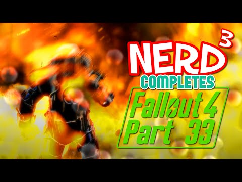 Nerd³ Completes... Fallout 4 - 33 - I GAVE YOU QUITE A STOP