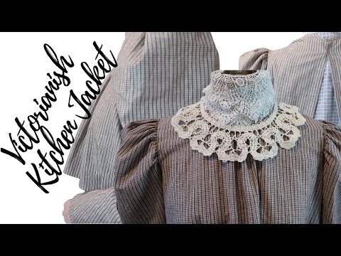 I made a Victorianish looking kitchen jacket