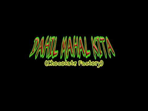 DAHIL MAHAL KITA Lyrics - Chocolate Factory