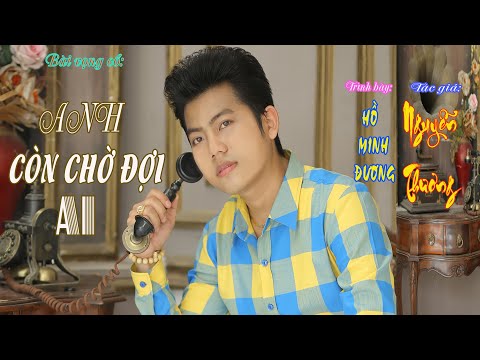 Ảnh bài hát Anh Còn Chờ Đợi Ai - Thể hiện bởi Hồ Minh Đương