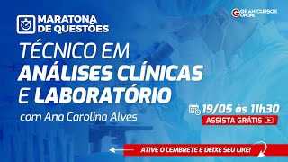 Maratona de questões – Técnico em análises clinicas e Técnico em laboratório