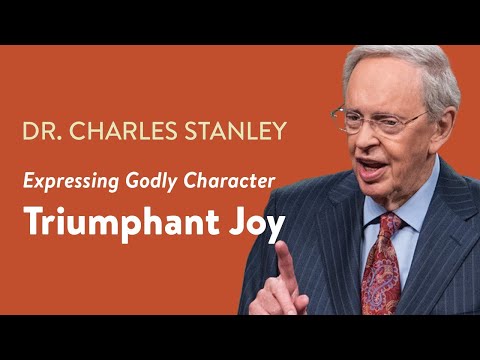 Triumphant Joy – Dr. Charles Stanley