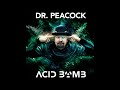 Dr. Peacock & Rob Gee - Peacock Is My Trip Advisor - Acid Bomb EP