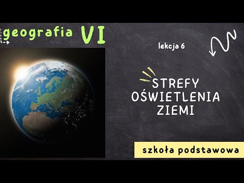 Geografia klasa 6 [Lekcja 6 - Strefy oświetlenia Ziemi]