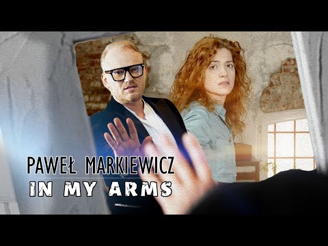 PAWEŁ MARKIEWICZ - IN MY ARMS (Official music video) New 2021