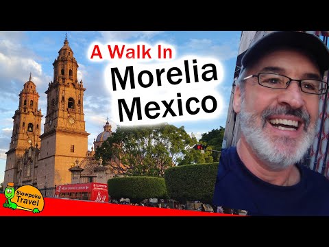 Morelia, Mexico - A Walk In the City