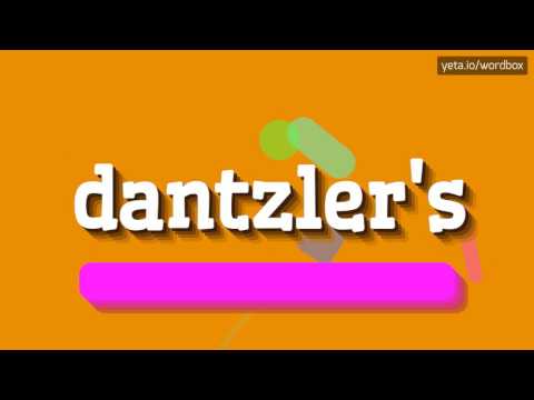 DANTZLER'S - HOW TO PRONOUNCE IT!?