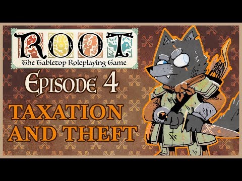 Root RPG - Episode 4 | Taxation and Theft