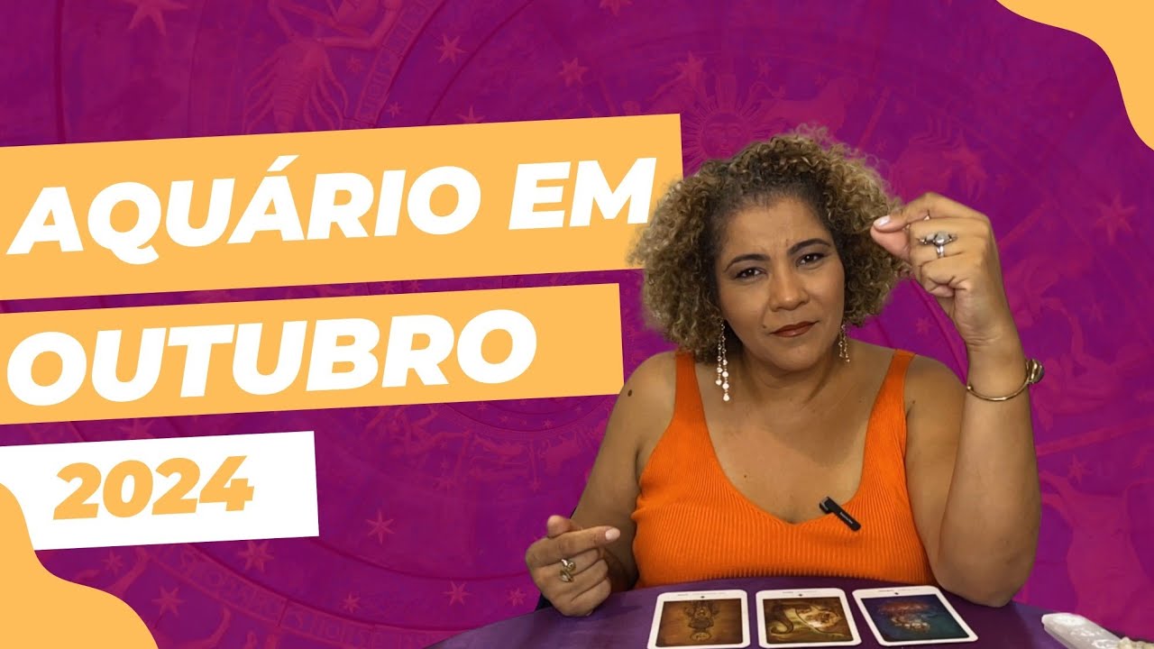 PREVISÃO DO SIGNO AQUÁRIO | OUTUBRO 2024