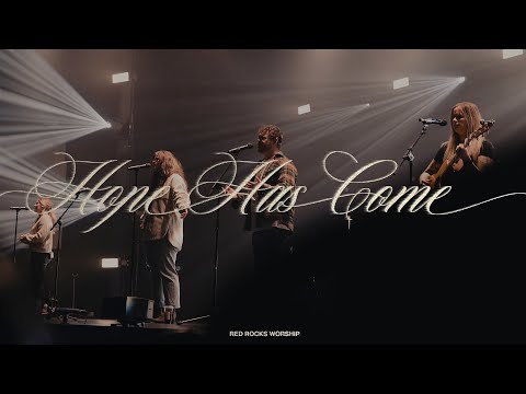 Red Rocks Worship - Hope Has Come (Behold Him) [Official Live Video]