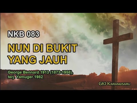 NKB 083 - NUN DI BUKIT YANG JAUH
