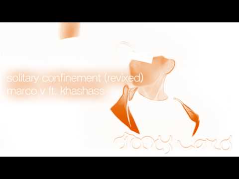 Marco V ft Khashassi - Solitary Confinement (Revixed)
