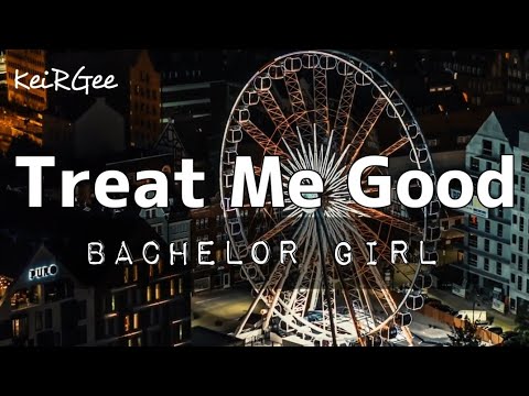 Treat Me Good | by Bachelor Girl | @keirgee Lyrics Video