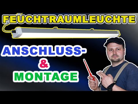 Anschluss- und Montageanleitung für Feuchtraumleuchte | Montage und Installation Feuchtraumleuchte