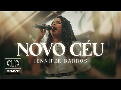 Jennifer Barros - Novo Céu (Ao Vivo) | BRAVE