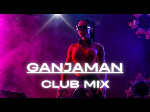 Dj Sercan Saver - Ganjaman (Club Mix) 2021