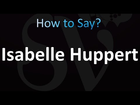 How to Pronounce Isabelle Huppert (Correctly!)