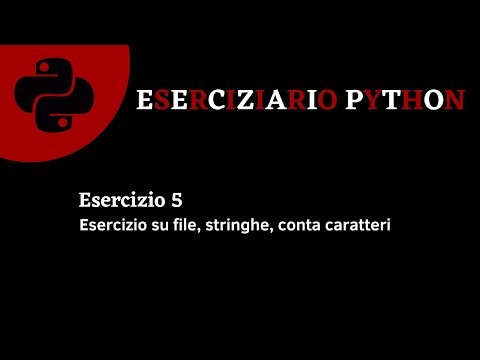 Eserciziario Python - Esercizio 5 - File, stringhe, conta caratteri