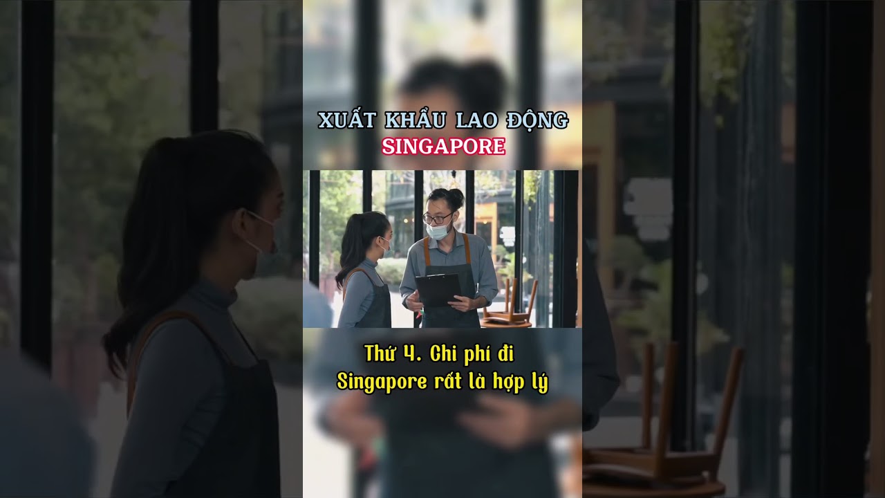 Video thực tế lao động tại Singapore