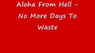 aloha from hell - no more days to waste