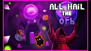 All Hail The Orb Gameplay