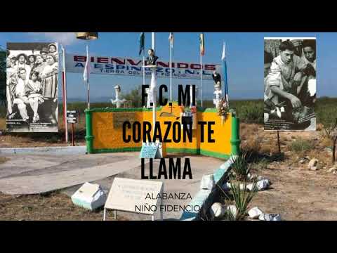 "FIDENCIO CONSTANTINO MI CORAZÓN TE LLAMA" ALABANZAS AL NIÑITO FIDENCIO