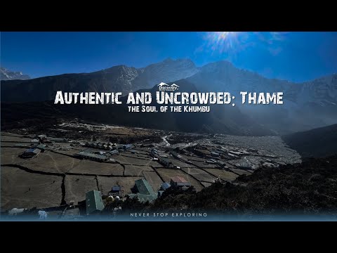 Authentic and Uncrowded: Thame, the Soul of the Khumbu || Discovery World Trekking