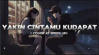 Download lagu YAKIN CINTAMU KUDAPAT - KANGEN BAND COVER AI SPEED UP mp3