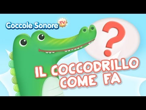 Il Coccodrillo come fa? - Italian Songs for children by Coccole Sonore
