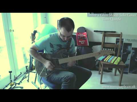 Under a Glass Moon Solo Cover - Tom Quayle - www.tomquayle.co.uk