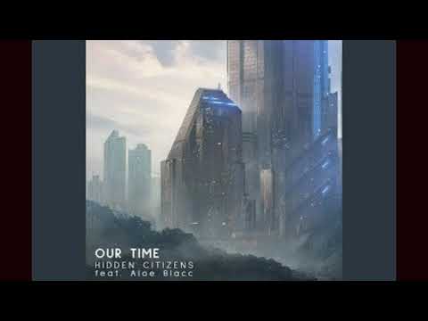 Hidden Citizens ft.Aloe Blacc - Our Time