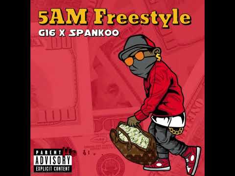 G16 X Spankoo - 5AM Freestyle