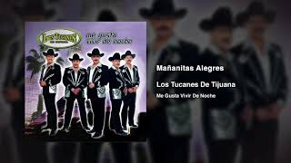 Mañanitas Alegres – Los Tucanes De Tijuana (Audio Oficial)