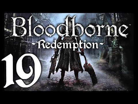 Bloodborne : The Redemption Run pt19 - High-Up Places