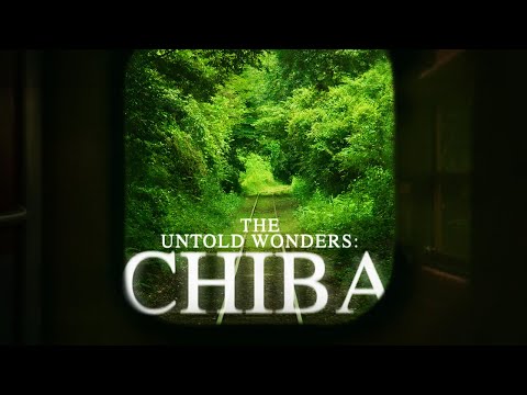 The Untold Wonders: Chiba