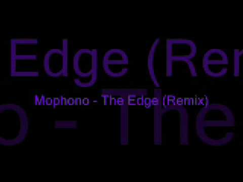 Mophono - The Edge (Remix)