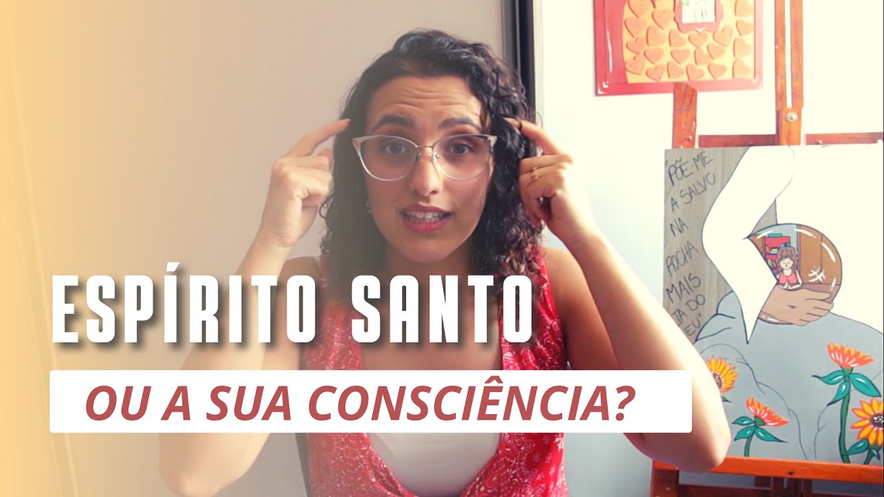 COMO OUVIR A VOZ DO ESPÍRITO SANTO - Você sabe diferenciar sua consciência da voz de Deus?
