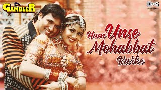 Hum Unse Mohabbat Karke Lyrics - Gambler