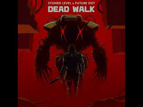Stoned Level & Future Exit - Dead Walk (Kannibalen Records)