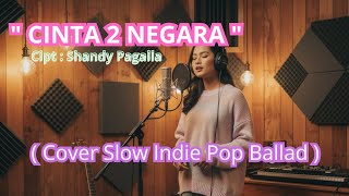 Download lagu ' CINTA 2 NEGARA ' Cipt : Shandy Pagalla ( Cover Slow Indie Pop Ballad ) 2025 mp3