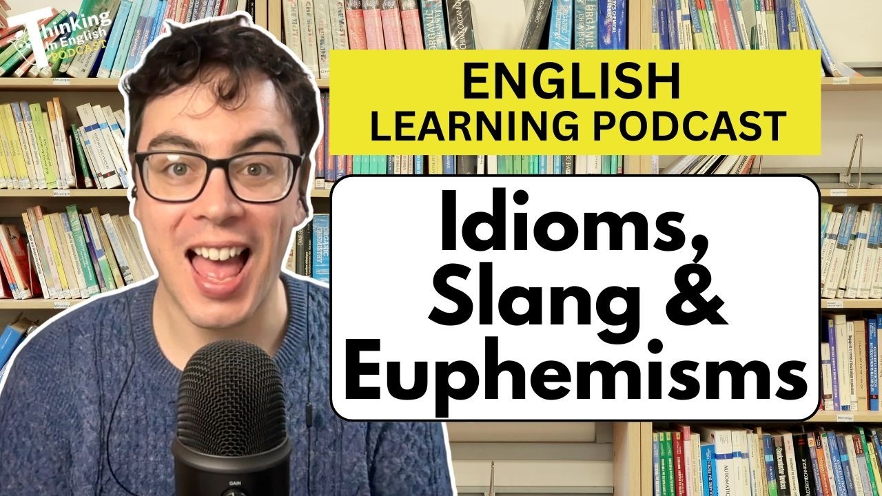 What Are Idioms, Euphemisms, and Slang? And Should You Learn Them?