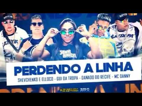 SHEVCHENKO E ELLOCO , GUI DA TROPA , DANADO DO RECIFE E MC DANNY - PERDENDO A LINHA / BREGA FUNK