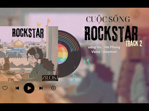CUỘC SỐNG ROCKSTAR / ( TRACK 2 )
