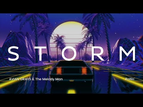 AVIAN GRAYS & The Melody Man - Rollin'