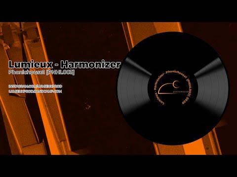 Lumieux - Harmonizer • PhonicHouse1 [PNHLP003]