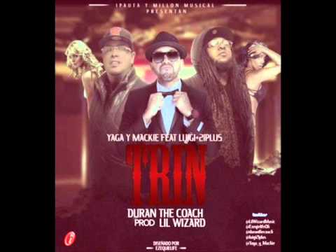 Yaga Y Mackie Ft. Lui-G 21 Plus - Trin