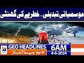Alarming Situation - Climate Change | Geo News at 6 AM Headlines | 4th June 2024