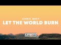 Chris Grey – LET THE WORLD BURN (Lyrics)
